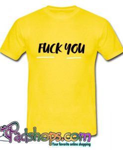 Fuck You T Shirt (PSM)