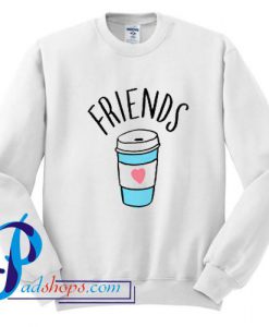 Funny Best Friends Coffee Sweatshirt