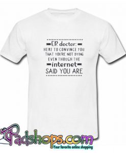 Funny ER Doctor Sayings Men s Trending T shirt SL