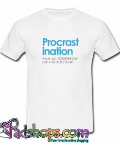 Funny Procrastination Trending T shirt SL