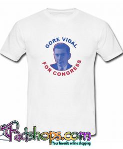 GORE VIDAL FOR CONGRESS Trending T shirt SL