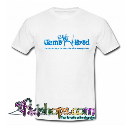 Game Bred T Shirt SL