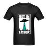 Get In Loser UFO T shirt