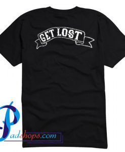 Get Lost T Shirt Back