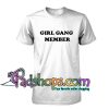 Girl Gang Member T Shirt