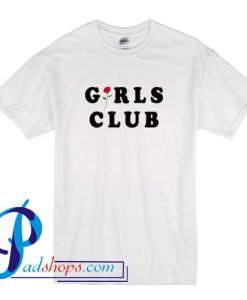 Girls Club T Shirt