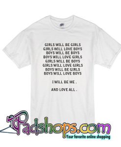 Girls Will Be Girls Quotes T-Shirt