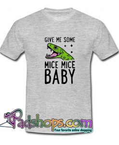 Give Me Some Mice Mice Baby Trending T Shirt SL