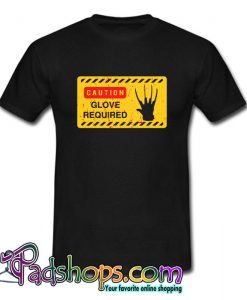 Glove Required T Shirt (PSM)