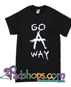 Go Away T-Shirt