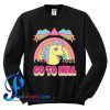 Go To Hell Sweatshirt