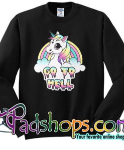 Go To Hell Unicorn Rainbow Sweatshirt