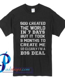 God Created The World In 7 Days T Shirt