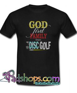 God First Family Then Golf T Shirt SL