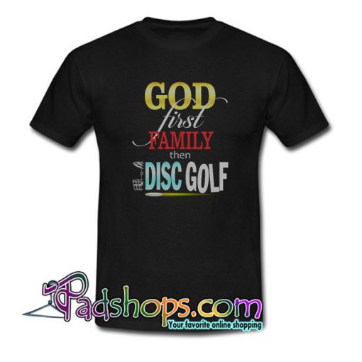 God First Family Then Golf T Shirt SL