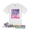 God Made Us Bestfriends T-Shirt