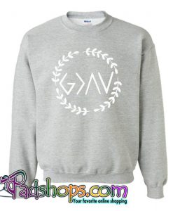 God is Greater Than Highs and Lows  Sweatshirt (PSM)