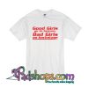 Good Girls Go To Heaven Bad Girls Go To Backstage T-Shirt