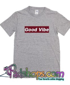 Good Vibe T-Shirt