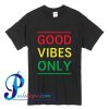 Good Vibes Only T Shirt