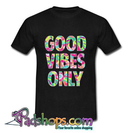 Good Vibes Only T Shirt (PSM)