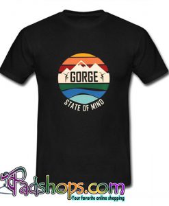 Gorge State of Mind  T Shirt (PSM)