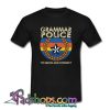 Grammar Police To Serve And Correct T Shirt (PSM)
