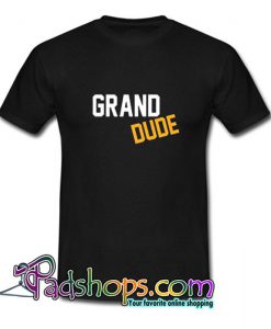 Grand Dude T Shirt SL