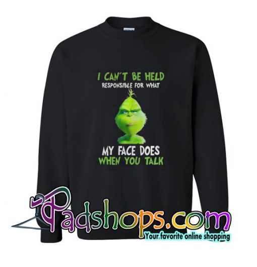 Grinch Christmas Can't Stand When You Talk sweatshirt