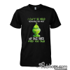 Grinch Christmas Can't Stand When You Talk tshirt