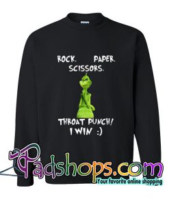 Grinch Rock Paper Scissors throat punch I win sweatshirt