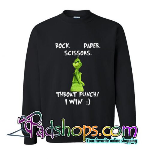 Grinch Rock Paper Scissors throat punch I win sweatshirt