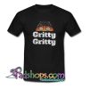 Gritty Gritty T Shirt SL
