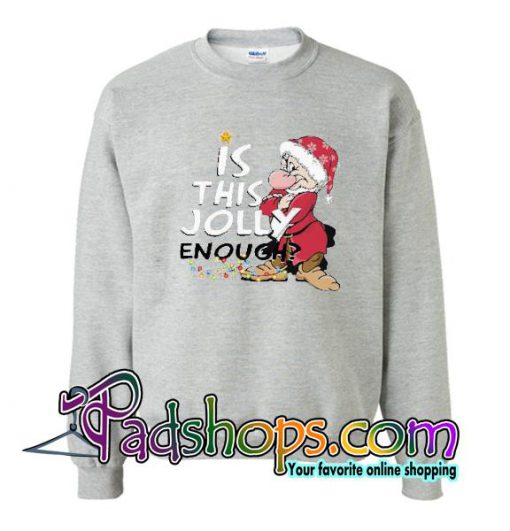 Grumpy Santa is this jolly enough christmas sweatshirt