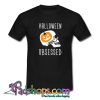 Halloween Obsessed T Shirt SL