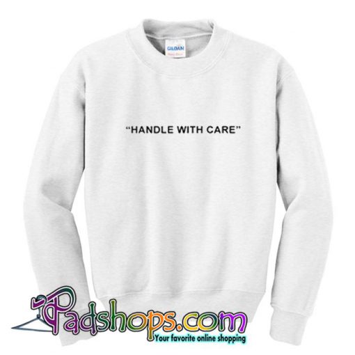 Handle With Care Sweatshirt SL