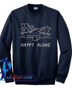 Happy Alone Sweatshirt