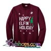 Happy Elfin Holiday sweatshirt