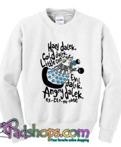 Hard Dalek Cold Dalek Sweatshirt SL