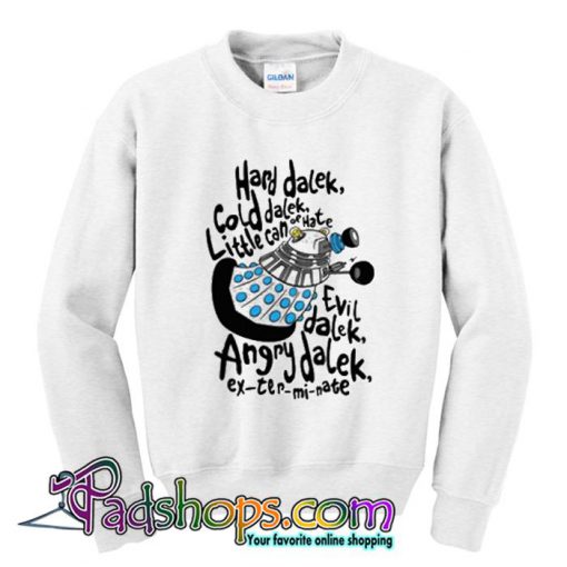 Hard Dalek Cold Dalek Sweatshirt SL