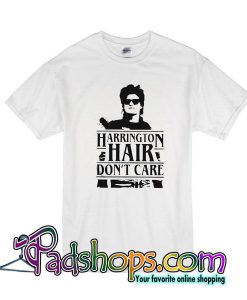 Harrington Hair Don't Care T-Shirt