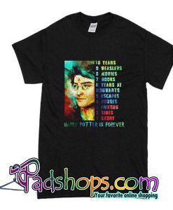 Harry Potter Is Forever T-Shirt