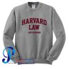 Harvard Law Just Kidding Sweatshirt