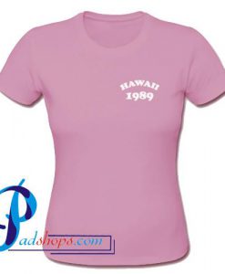 Hawaii 1989 T Shirt