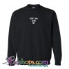 Here I Am Send Me Sweatshirt (PSM)