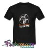 Here s To Feeling Good All The Time T Shirt SL