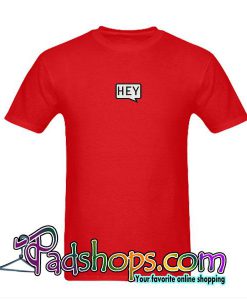 Hey!! T-Shirt
