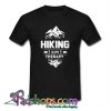 Hiking Is My Therapy T Shirt (PSM)