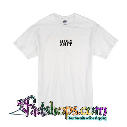 Holy Shit T-Shirt