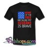 Home Of The Free Because My Husband Is Brave  T Shirt SL